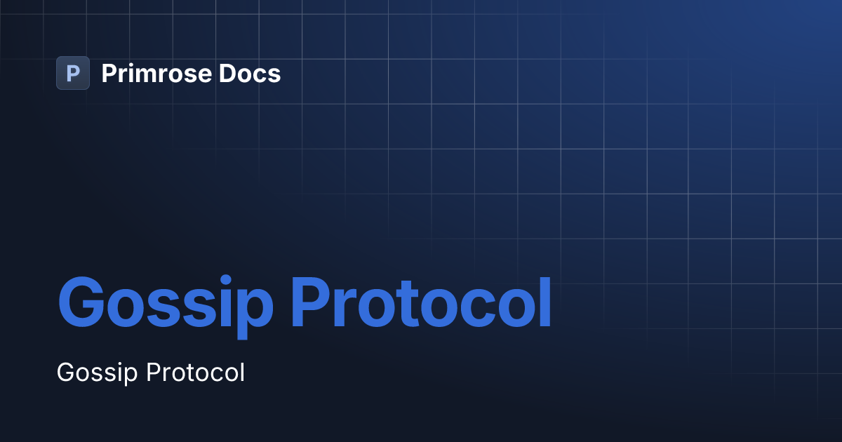 Gossip Protocol | Primrose Docs