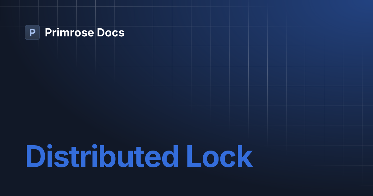 Distributed Lock | Primrose Docs